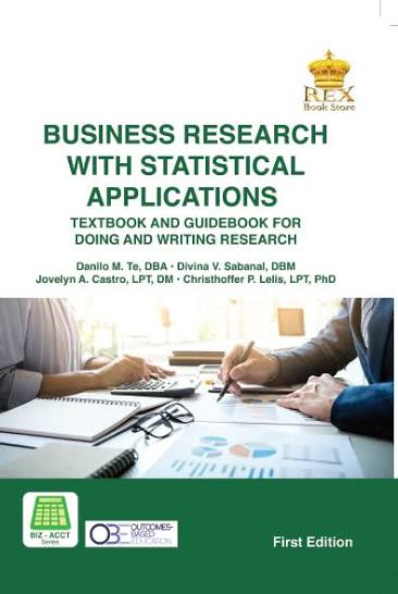 Business research with statistical applications: Textbook and guidebook for doing and writing research